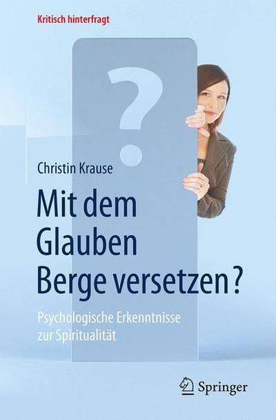 Cover for Christin Krause · Mit dem Glauben Berge versetzen?: Psychologische Erkenntnisse zur Spiritualitat - Kritisch hinterfragt (Paperback Book) (2015)