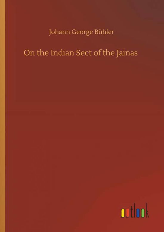 Cover for Bühler · On the Indian Sect of the Jainas (Bog) (2019)