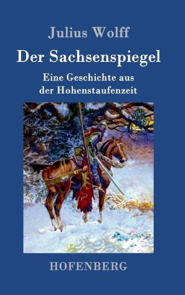 Der Sachsenspiegel - Wolff - Kirjat -  - 9783743705562 - torstai 23. helmikuuta 2017