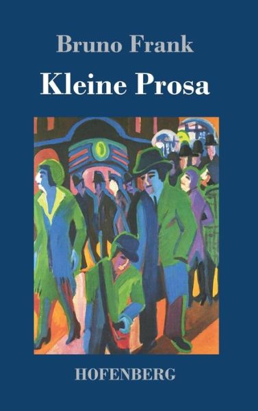 Kleine Prosa - Frank - Books -  - 9783743721562 - October 31, 2017