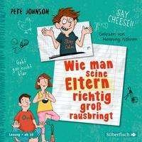 CD Wie man seine Eltern richti - Pete Johnson - Musique - Silberfisch bei Hörbuch Hamburg HHV GmbH - 9783745602562 - 