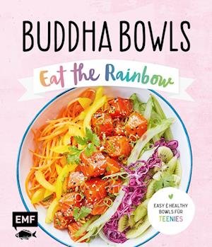 Buddha Bowls - Eat the rainbow - Edition Michael Fischer - Boeken - Edition Michael Fischer - 9783745909562 - 15 februari 2022