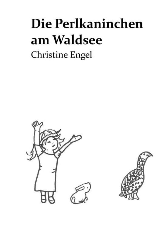 Cover for Engel · Die Perlkaninchen am Waldsee (Bog) (2018)