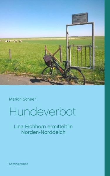 Cover for Marion Scheer · Hundeverbot: Lina Eichhorn ermittelt in Norden-Norddeich (Paperback Book) (2019)