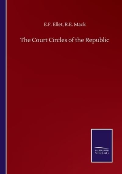 Cover for E F Mack R E Ellet · The Court Circles of the Republic (Paperback Book) (2020)