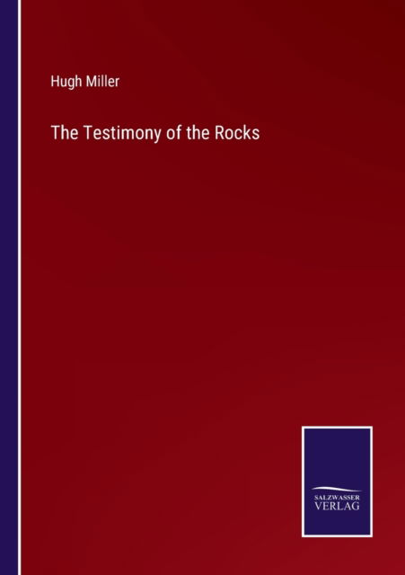 Cover for Hugh Miller · The Testimony of the Rocks (Paperback Book) (2022)