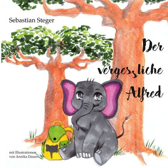 Cover for Steger · Der vergessliche Alfred (Book)