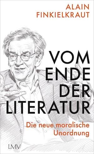 Cover for Alain Finkielkraut · Vom Ende der Literatur (Book) (2023)