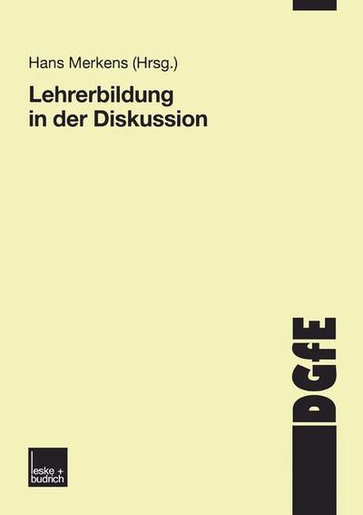 Cover for Hans Merkens · Lehrerbildung in Der Diskussion - Schriften der Dgfe (Paperback Book) [2003 edition] (2003)