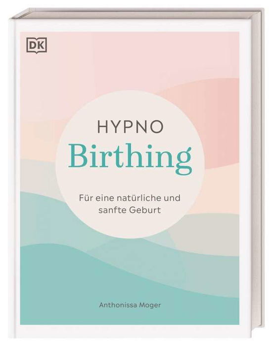 Cover for Anthonissa Moger · Hypnobirthing (Hardcover Book) (2021)