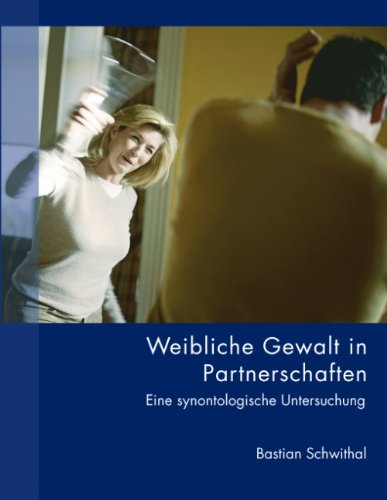 Cover for Bastian Schwithal · Weibliche Gewalt in Partnerschaften (Paperback Book) [German edition] (2005)