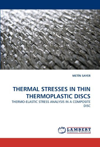 Cover for Met?n Sayer · Thermal Stresses in Thin Thermoplastic Discs: Thermo-elastic Stress Analysis in a Composite Disc (Taschenbuch) (2010)