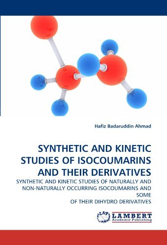 Cover for Hafiz Badaruddin Ahmad · Synthetic and Kinetic Studies of Isocoumarins and Their Derivatives: Synthetic and Kinetic Studies of Naturally and Non-naturally Occurring Isocoumarins and Some of Their Dihydro Derivatives (Paperback Book) (2010)