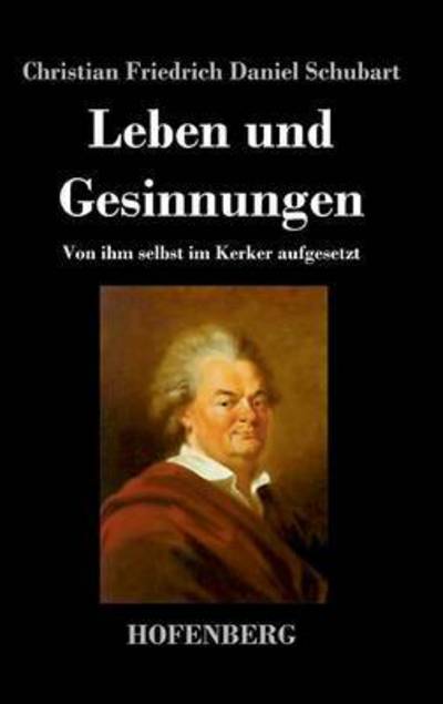 Cover for Christian Friedrich Daniel Schubart · Leben Und Gesinnungen (Hardcover Book) (2014)