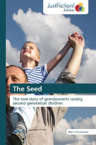 Cover for Mark Christensen · The Seed: the Love Story of Grandparents Raising Second Generation Children (Pocketbok) (2013)