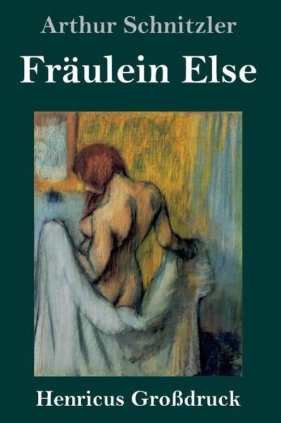 Cover for Arthur Schnitzler · Fraulein Else (Grossdruck) (Hardcover Book) (2019)