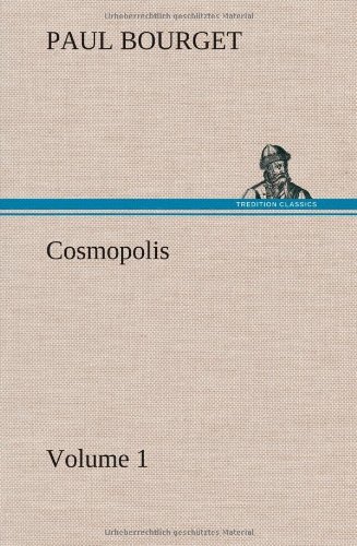 Cover for Paul Bourget · Cosmopolis - Volume 1 (Hardcover Book) (2012)