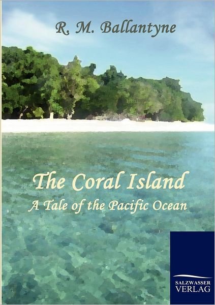 Cover for R M Ballantyne · The Coral Island (Pocketbok) (2010)
