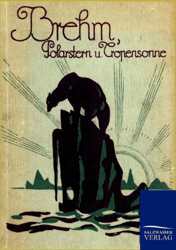 Cover for Brehm · Polarstern Und Tropensonne (Taschenbuch) [German edition] (2012)
