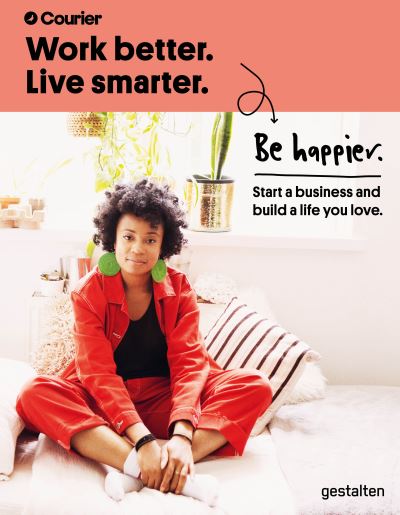 Cover for Courier · Work Better, Live Smarter: Start a Business and Build a Life You Love (Inbunden Bok) (2021)