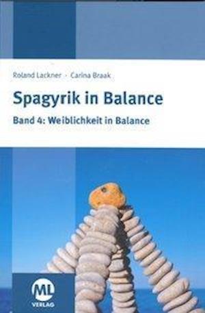 Cover for Roland Lackner · Spagyrik in Balance - Band 4: Weiblichkeit in Balance (Hardcover Book) (2017)