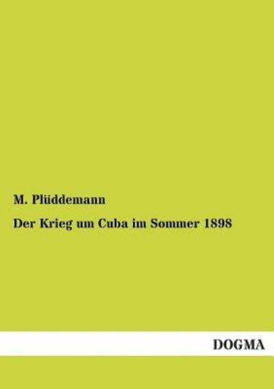 Cover for M Pluddemann · Der Krieg um Cuba im Sommer 1898 (Paperback Book) [German edition] (2012)