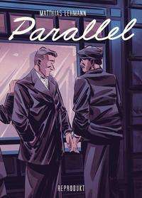 Parallel - Matthias Lehmann - Livros - Reprodukt - 9783956402562 - 5 de outubro de 2021