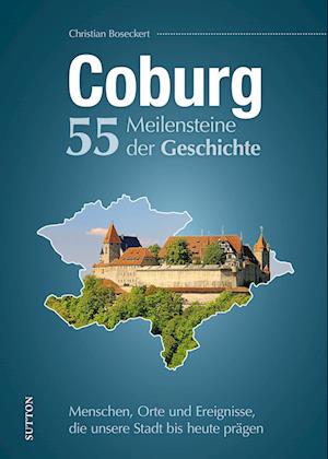 Cover for Christian Boseckert · Coburg. 55 Meilensteine der Geschichte (Book) (2024)