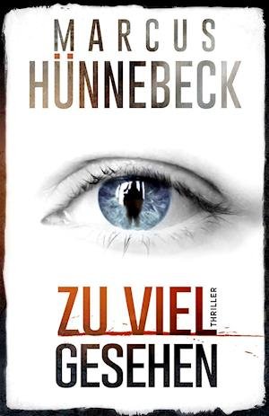 Cover for Marcus HÃ¼nnebeck · Zu viel gesehen (Paperback Book) (2021)