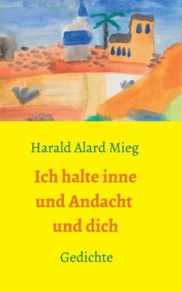 Cover for Mieg · Ich halte inne und Andacht und dic (Book) (2019)
