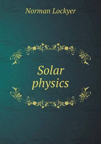 Cover for Norman Lockyer · Solar Physics (Paperback Book) (2013)