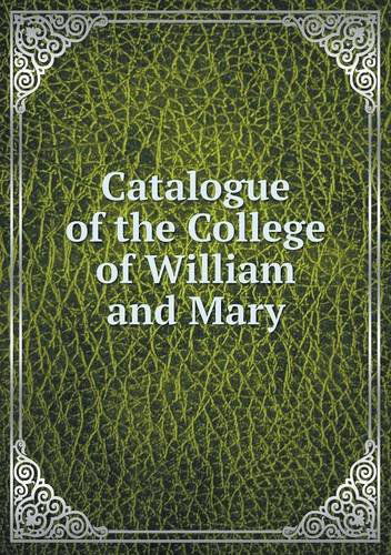 Cover for College of William and Mary · Catalogue of the College of William and Mary (Paperback Book) (2013)