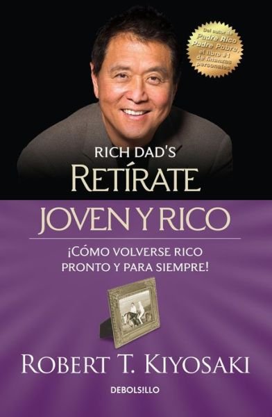 Cover for Robert T. Kiyosaki · Retirate joven y rico / Retire Young Retire Rich (Pocketbok) (2017)