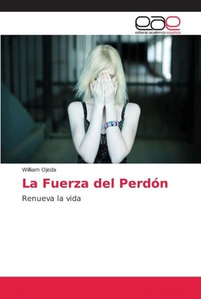 Cover for Ojeda · La Fuerza del Perdón (Book) (2018)