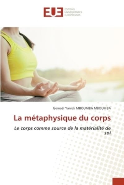Cover for Gemael Yanick Mboumba Mboumba · La metaphysique du corps (Paperback Book) (2021)