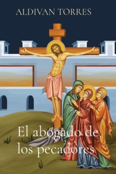 El abogado de los pecadores - Aldivan Torres - Książki - Canary of Joy - 9786599556562 - 2 sierpnia 2021