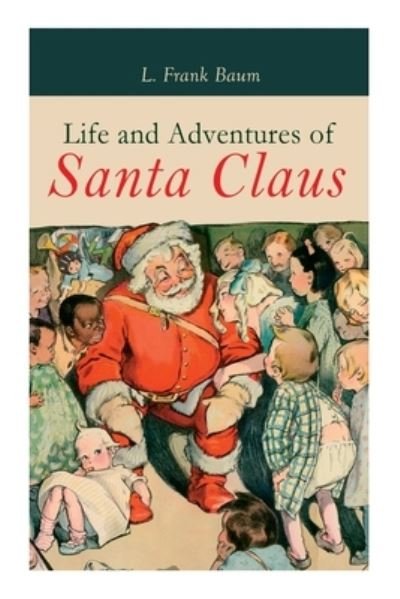 Cover for L Frank Baum · Life and Adventures of Santa Claus (Paperback Book) (2020)