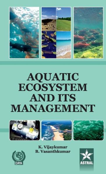 Cover for Vijaykumar, K &amp; Vasanthkumar B · Aquatic Ecosystem and its Management (Hardcover Book) (2010)