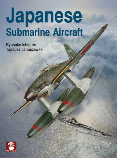 Cover for Ryusuke Ishiguro · Japanese Submarine Aircraft (Hardcover Book) (2024)