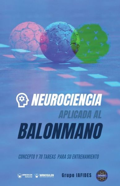 Cover for Grupo Iafides · Neurociencia aplicada al balonmano (Taschenbuch) (2020)