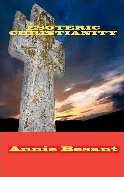 Cover for Annie Besant · Esoteric Christianity (Paperback Book) (2009)