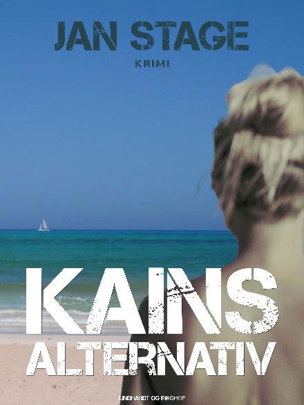 Arne Sehested-serien: Kains alternativ - Jan  Stage - Kirjat - Saga - 9788711835562 - keskiviikko 15. marraskuuta 2017