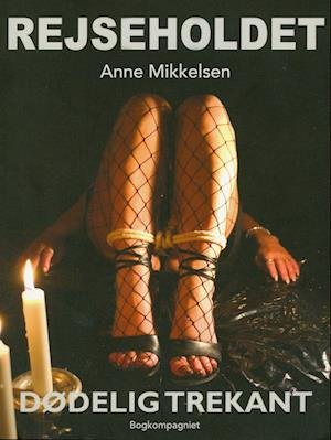 Cover for Anne Mikkelsen · Rejseholdet: Rejseholdet 4: Dødelig trekant (Sewn Spine Book) [1st edition] (2022)