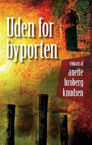 Cover for Anette Broberg Knudsen · Uden for byporten (Bok) (2001)
