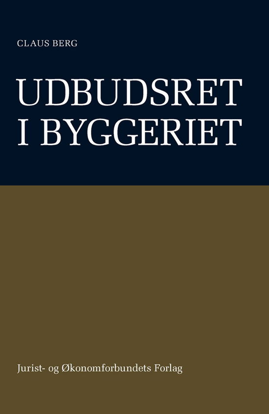 Udbudsret I Byggeriet - Claus Berg - Bøger - DJØF - 9788757417562 - 30. april 2012