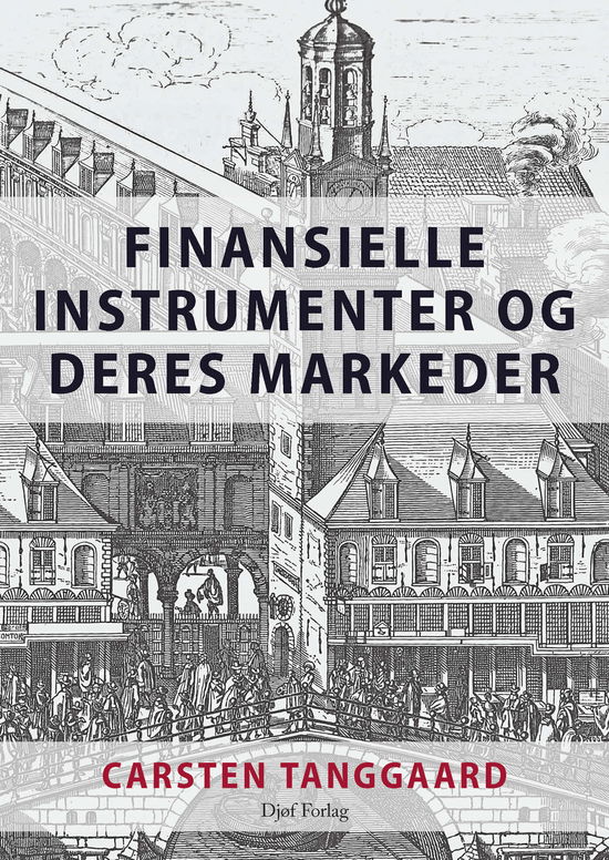 Carsten Tanggaard · Finansielle instrumenter og deres markeder (Sewn Spine Book) [1. wydanie] (2024)