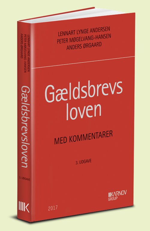 Cover for Lennart Lynge Andersen; Peter Møgelvang-Hansen; Anders Ørgaard · Gældsbrevsloven med kommentarer (Sewn Spine Book) [3e édition] (2017)