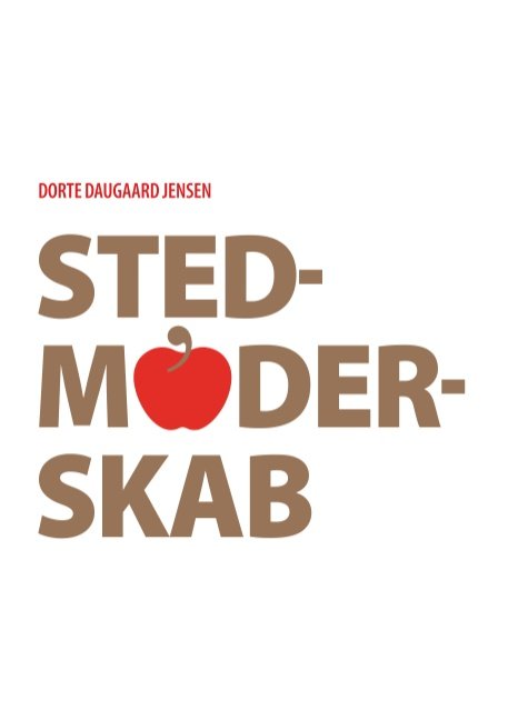 Stedmoderskab - Dorte Daugaard Jensen - Bücher - Books on Demand - 9788771884562 - 10. November 2017