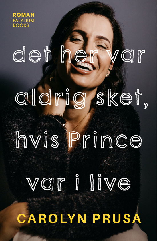 Carolyn Prusa · Det her var aldrig sket, hvis Prince var i live (Poketbok) [1:a utgåva] (2024)