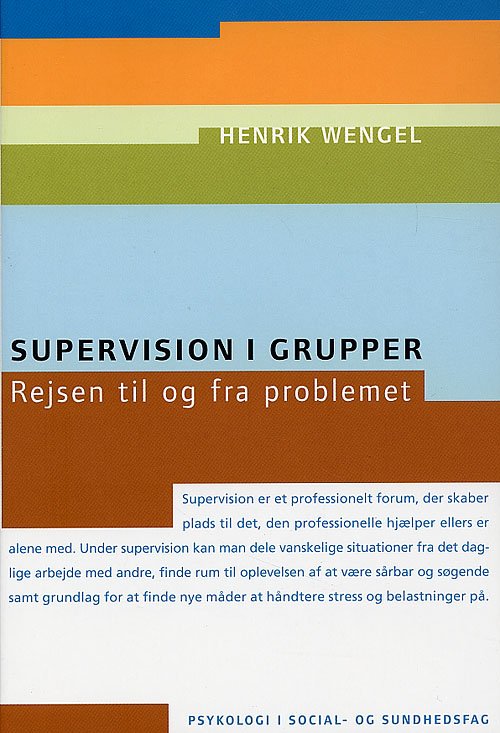 Cover for Henrik Wengel · Psykologi i social- og sundhedsfag.: Supervision i grupper (Sewn Spine Book) [1er édition] (2005)